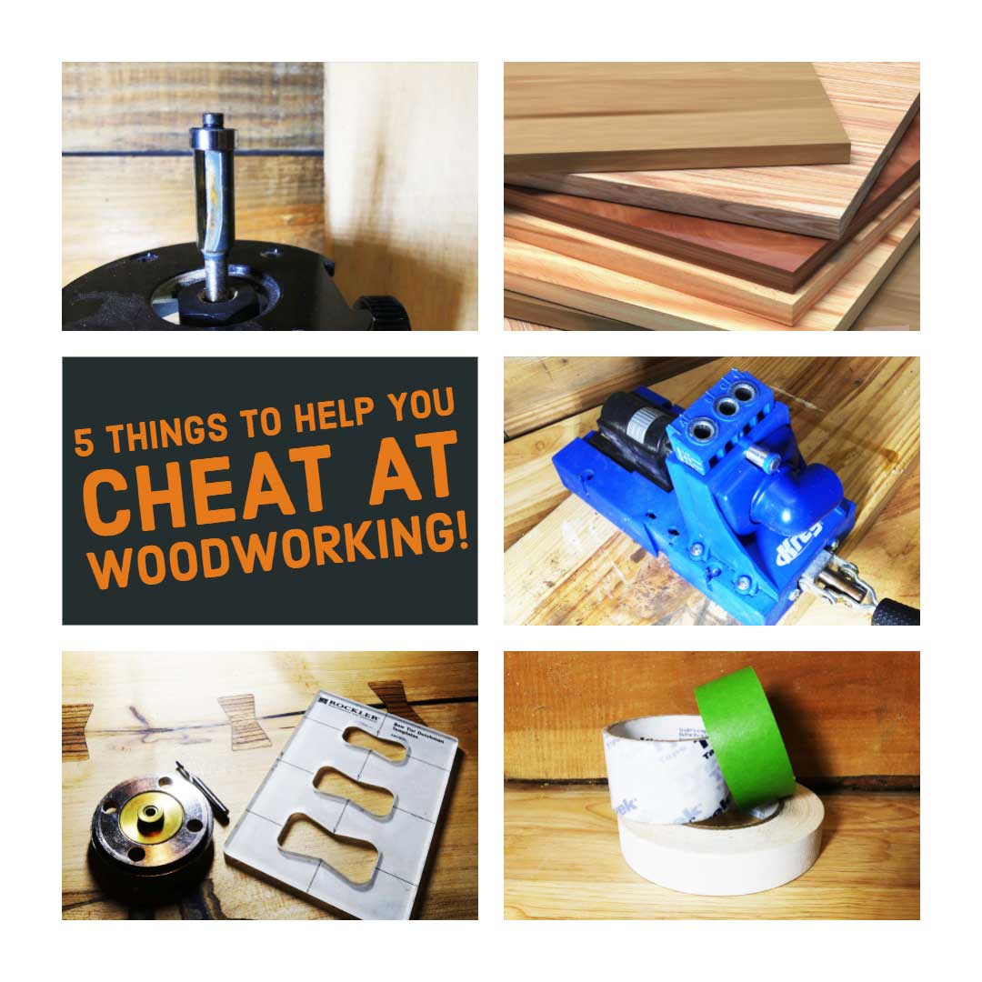 5 Things Cheat at Woodworking